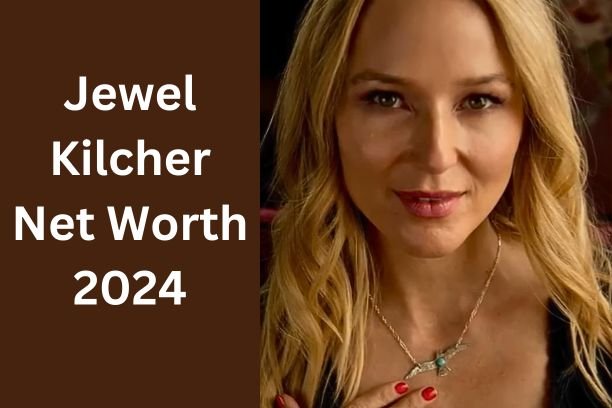 Jewel Kilcher Net Worth - How Much is Kilcher Worth?